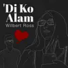 Wilbert Ross - 'Di Ko Alam - Single