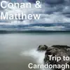 Conan & Matthew - Trip to Carndonagh - Single